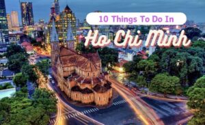 10 Things to Do in Ho Chi Minh City